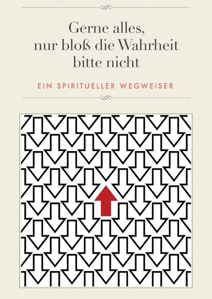 Produktbild: Gerne alles, nur blo&szlig; die Wahrheit bitte nicht