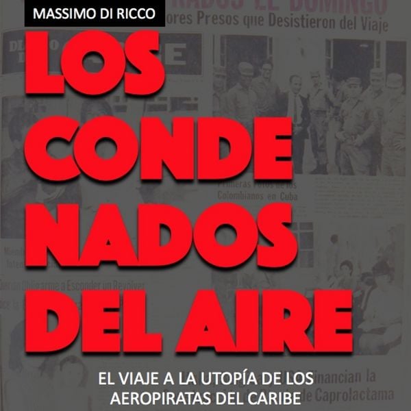 Los condenados del aire. El viaje a la utopía de los aeropiratas del Caribe - Massimo Di Ricco, Audio, 9789152127025