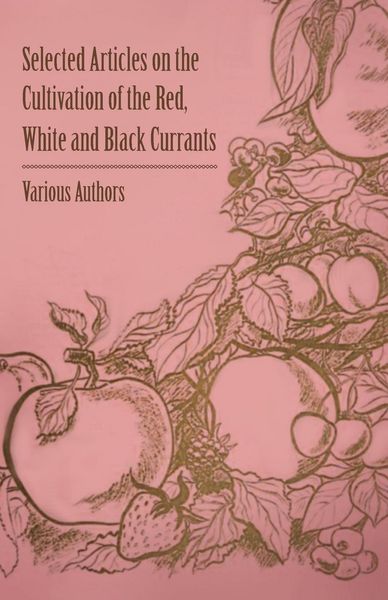 Produktbild: Selected Articles on the Cultivation of the Red, White and Black Currants