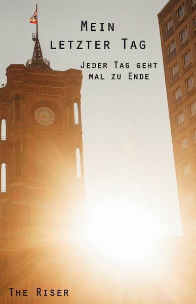 Mein letzter Tag, Taschenbuch von The Riser, Rediroma-Verlag, 9783961034918