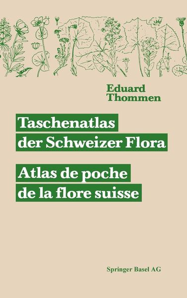Produktbild: Taschenatlas der Schweizer Flora. Atlas de poche de la flore suisse Mit Ber&uuml;cksichtigung der ausl&auml;ndischen Nachbarschaft