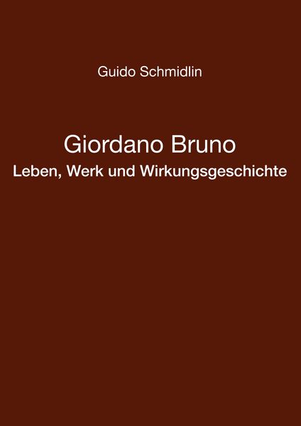 Produktbild: Giordano Bruno - Leben, Werk und Wirkungsgeschichte