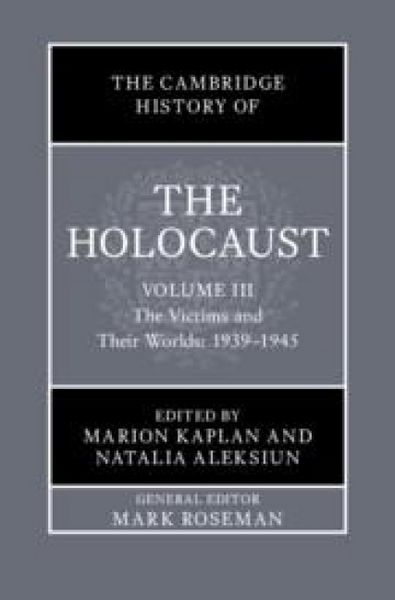 Produktbild: The Cambridge History of the Holocaust: Volume 3, the Victims and Their Worlds: 1939-1945