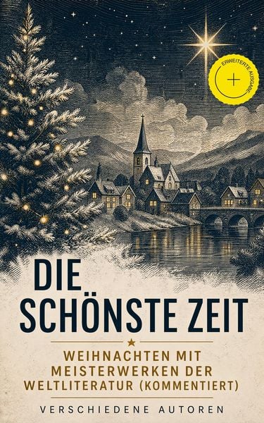 Produktbild: Die sch&ouml;nste Zeit - Weihnachten mit Meisterwerken der Weltliteratur (Kommentiert)