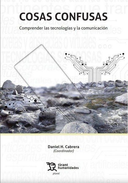 Produktbild: Cosas confusas : comprender las tecnolog&iacute;as y la comunicaci&oacute;n