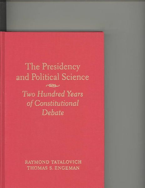 Produktbild: The Presidency and Political Science: Two Hundred Years of Constitutional Debate