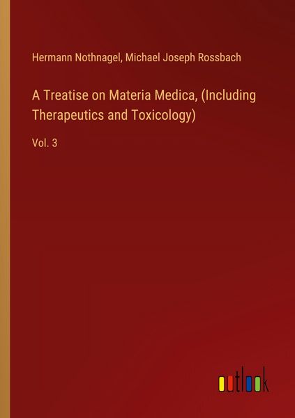 Produktbild: A Treatise on Materia Medica, (Including Therapeutics and Toxicology)