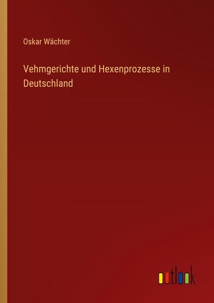 Produktbild: Vehmgerichte und Hexenprozesse in Deutschland