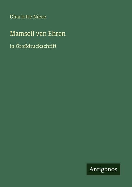 Mamsell van Ehren, Taschenbuch von Charlotte Niese, Antigonos Verlag, 9783566022594