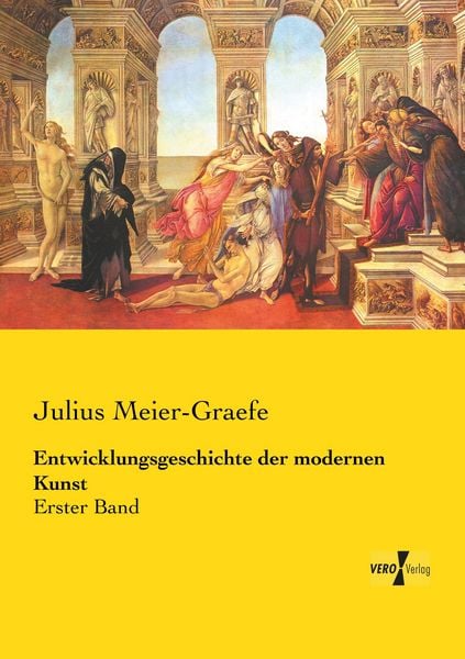 Entwicklungsgeschichte der modernen Kunst, Taschenbuch von Julius Meier-Graefe, Vero Verlag, 9783737208871