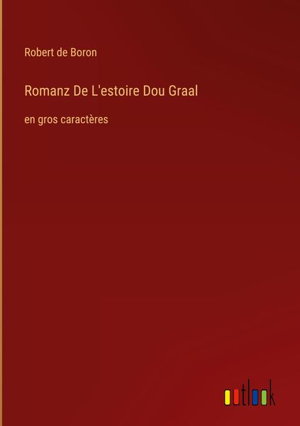 Produktbild: Romanz De L'estoire Dou Graal