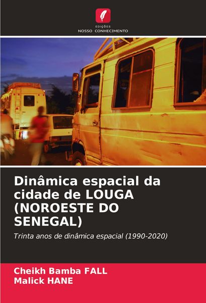 Produktbild: Din&acirc;mica espacial da cidade de LOUGA (NOROESTE DO SENEGAL)