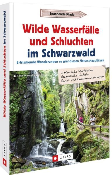 Wilde Wasserfälle und Schluchten im Schwarzwald, Taschenbuch von Lars und Annette Freudenthal, Bruckmann, 978-3-86246-771-6