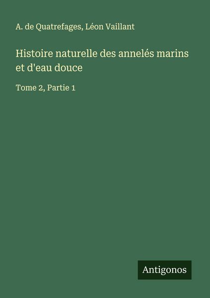 Produktbild: Histoire naturelle des annel&eacute;s marins et d'eau douce