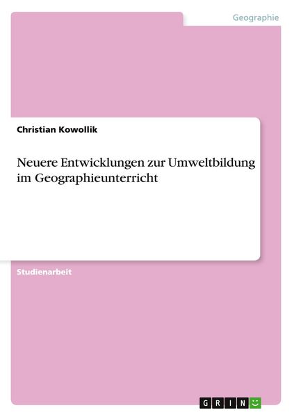 Produktbild: Neuere Entwicklungen zur Umweltbildung im Geographieunterricht