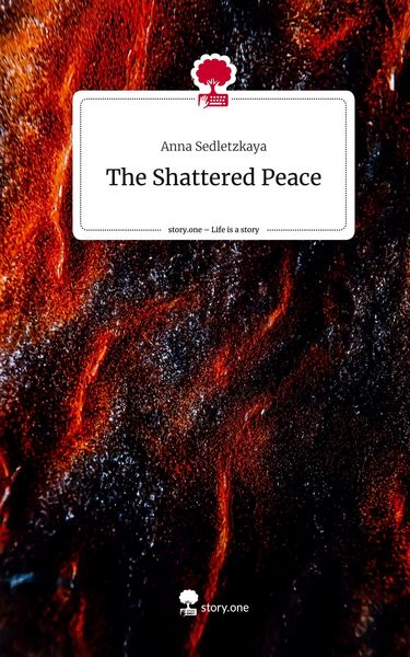 Produktbild: The Shattered Peace. Life is a Story - story.one