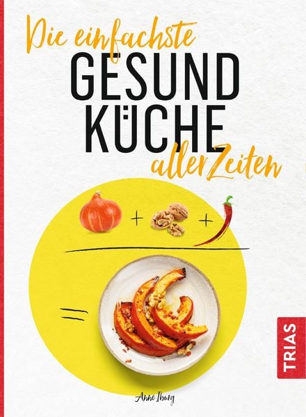 Produktbild: Die einfachste Gesund-K&uuml;che aller Zeiten