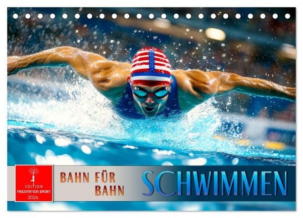 Schwimmen - Bahn für Bahn (Tischkalender 2026 DIN A5 quer), CALVENDO Monatskalender
