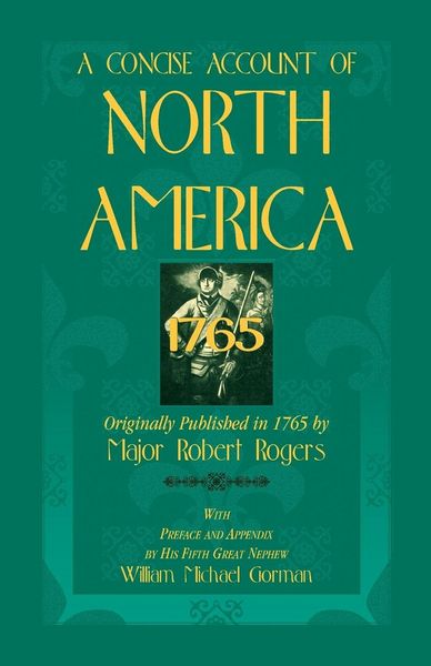 Produktbild: A Concise Account of North America, 1765 with Preface and Appendix by His 5th Great Nephew, William Michael Gorman