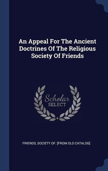 Produktbild: An Appeal For The Ancient Doctrines Of The Religious Society Of Friends