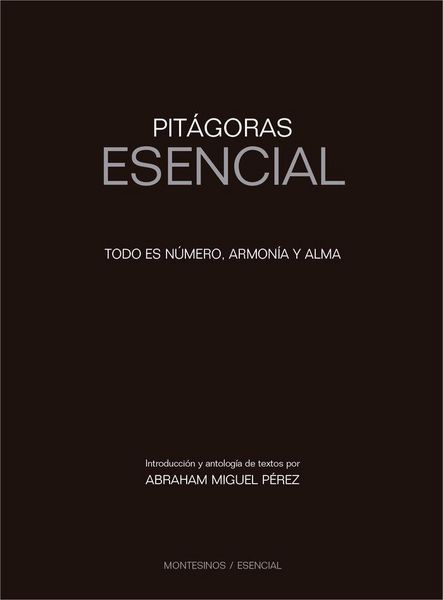 Produktbild: Pit&aacute;goras esencial : todo es n&uacute;mero, armon&iacute;a y alma