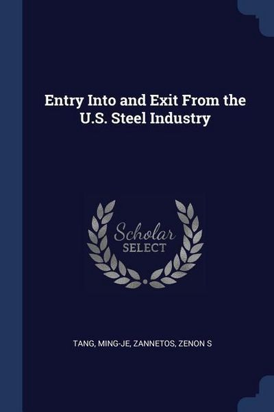 Produktbild: Entry Into and Exit From the U.S. Steel Industry