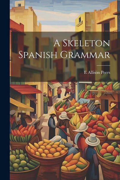 Produktbild: A Skeleton Spanish Grammar