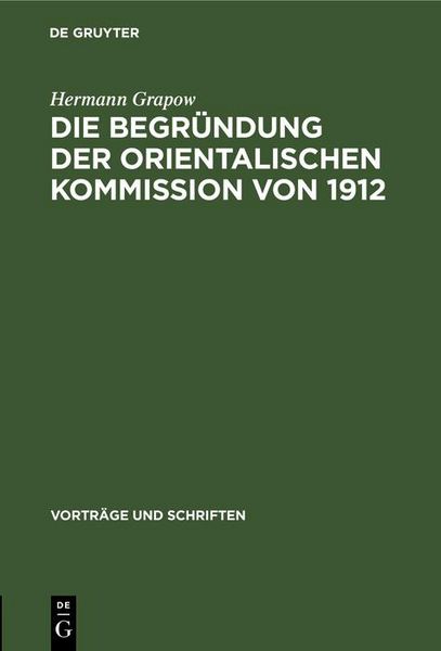 Produktbild: Die Begr&uuml;ndung der orientalischen Kommission von 1912