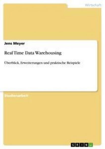 Real Time Data Warehousing, Taschenbuch von Jens Meyer, GRIN, 9783638831949