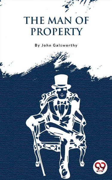 Produktbild: The Forsyte Saga, Volume I :The Man Of Property