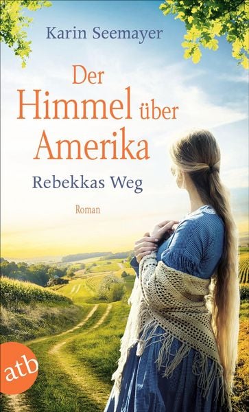 Produktbild: Der Himmel &uuml;ber Amerika - Rebekkas Weg