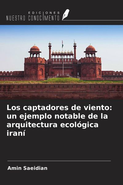 Produktbild: Los captadores de viento: un ejemplo notable de la arquitectura ecol&oacute;gica iran&iacute;