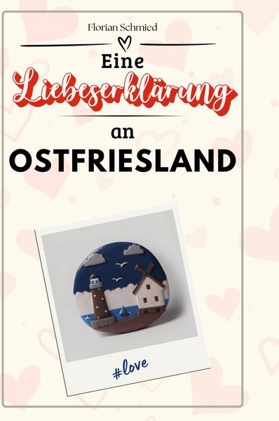 Produktbild: Eine Liebeserkl&auml;rung an Ostfriesland