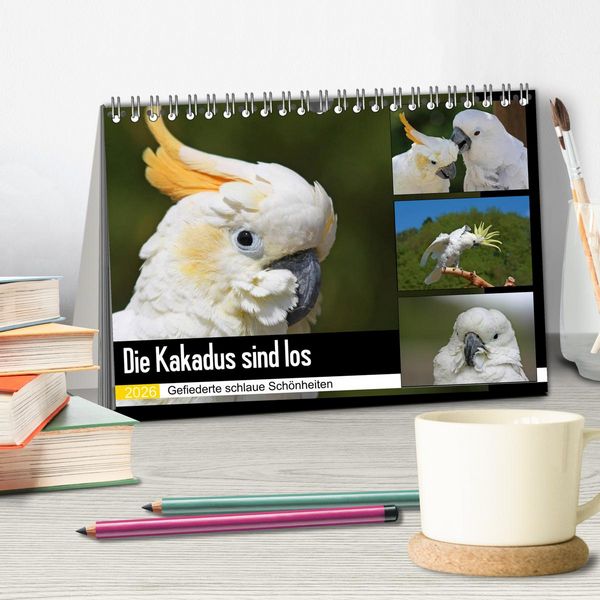 Produktbild: Die Kakadus sind los (Tischkalender 2026 DIN A5 quer), CALVENDO Monatskalender
