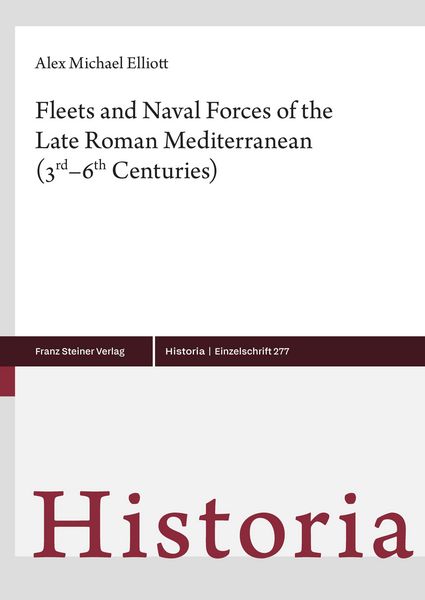 Produktbild: Fleets and Naval Forces of the Late Roman Mediterranean (3rd-6th Centuries)