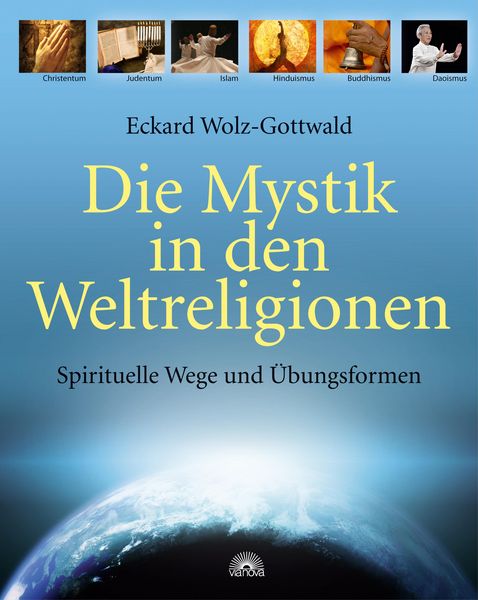 Produktbild: Die Mystik in den Weltreligionen: Spirituelle Wege und &Uuml;bungsformen