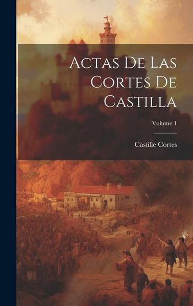 Produktbild: Actas De Las Cortes De Castilla; Volume 1