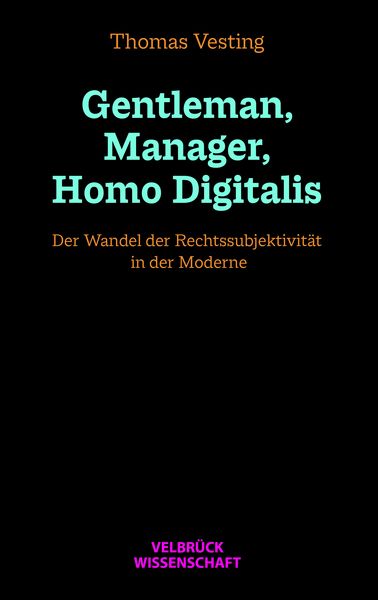 Gentleman, Manager, Homo Digitalis, Taschenbuch von Thomas Vesting, Velbrück, 978-3-95832-240-0