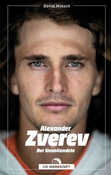 Alexander Zverev, Gebundene Ausgabe von Daniel Müksch, Die Werkstatt, 978-3-7307-0796-8