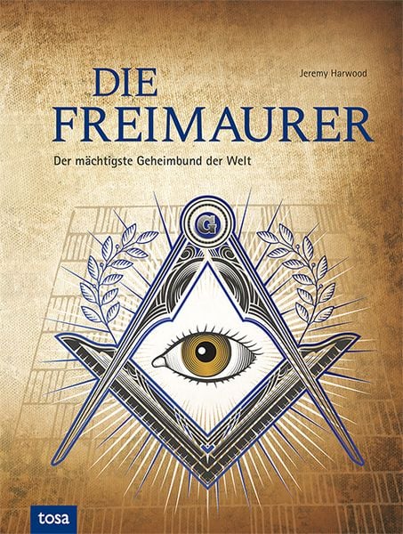 Die Freimaurer, Gebundene Ausgabe von Jeremy Harwood, Tosa, 9783863133078