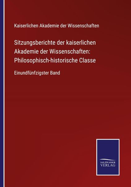 Produktbild: Sitzungsberichte der kaiserlichen Akademie der Wissenschaften: Philosophisch-historische Classe