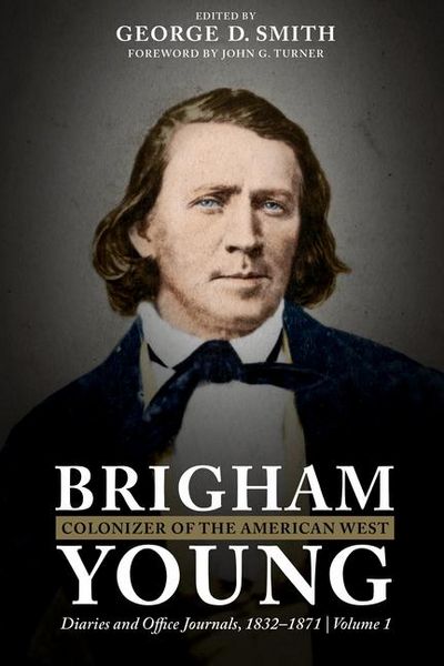 Produktbild: Brigham Young, Colonizer of the American West: Diaries and Office Journals, 1832-1871
