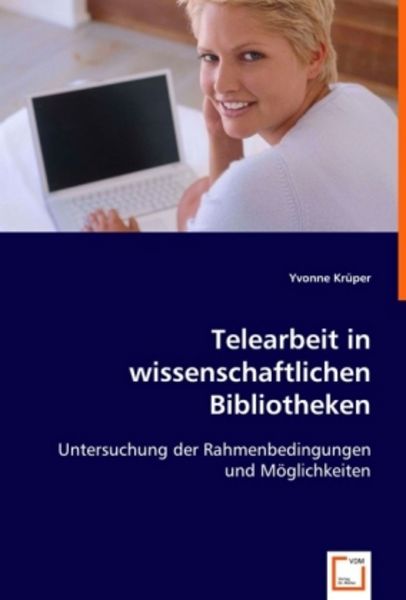 Krüper, Y: Telearbeit in wissenschaftlichen Bibliotheken, Taschenbuch von Yvonne Krüper, VDM, 9783639011548