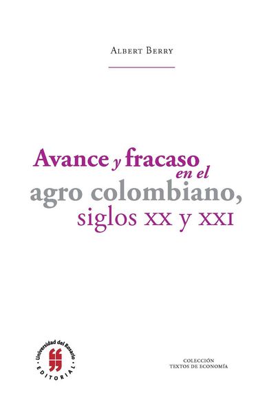 Produktbild: Avance y fracaso en el agro colombiano, siglos XX y XXI
