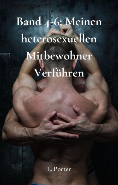 Produktbild: Band 4-6: Meinen heterosexuellen Mitbewohner Verf&uuml;hren