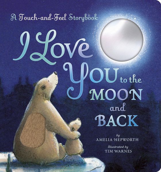 I Love You to the Moon and Back: A Touch-and-Feel Book, Gebundene Ausgabe von Amelia Hepworth, Penguin LLC US, 978-1-66435-179-0