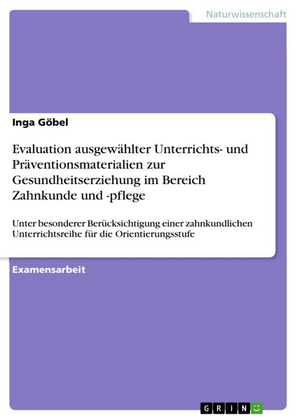 Produktbild: Evaluation ausgew&auml;hlter Unterrichts- und Pr&auml;ventionsmaterialien zur Gesundheitserziehung im Bereich Zahnkunde und -pflege