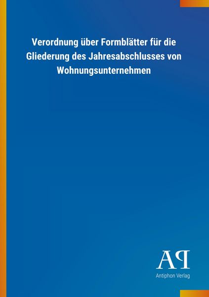 Produktbild: Verordnung &uuml;ber Formbl&auml;tter f&uuml;r die Gliederung des Jahresabs