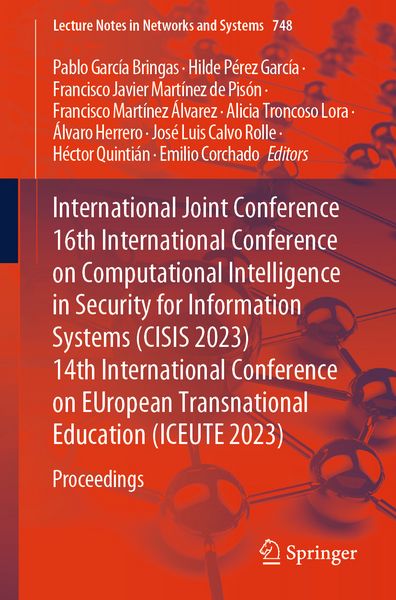 Produktbild: International Joint Conference 16th International Conference on Computational Intelligence in Security for Information Systems (CISIS 2023) 14th International Conference on EUropean Transnational Education (ICEUTE 2023)