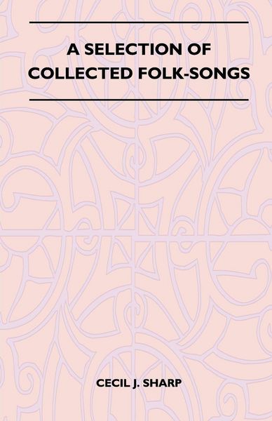 Produktbild: A Selection of Collected Folk-Songs